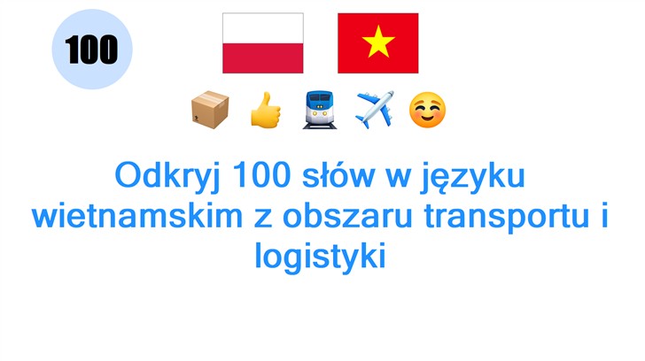 Odkryj 100 słów w języku wietnamskim z obszaru transportu i logistyki